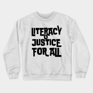 literacy and justice for all Crewneck Sweatshirt